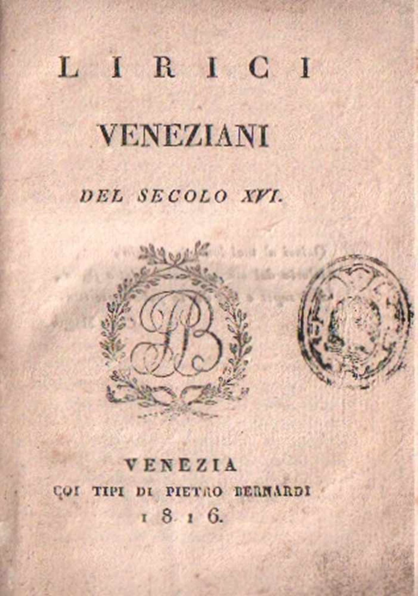 Lirici Veneziani del secolo XVI.Venezia, Bernhardi, 1816. 12°. Titel mit Vignette, 301 Seiten. Neuer