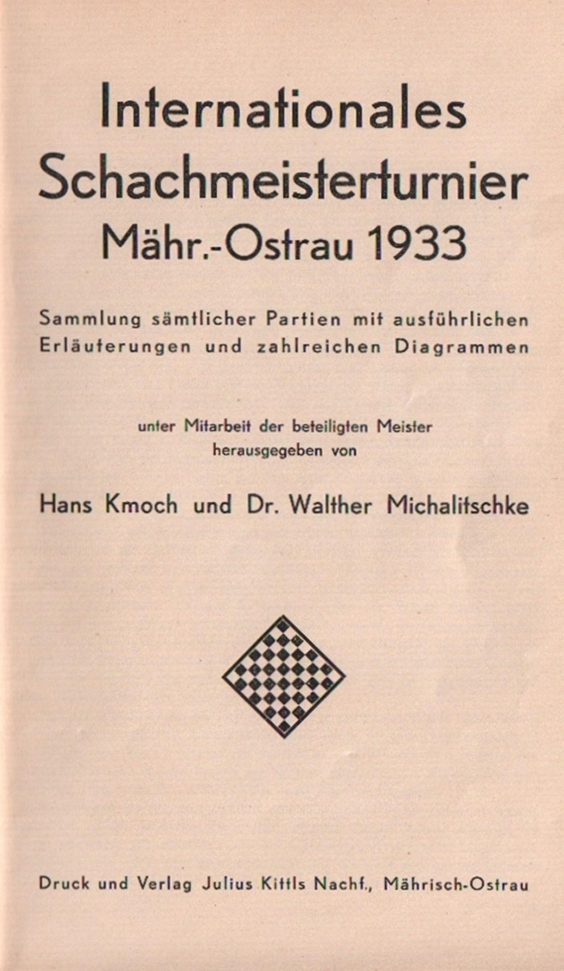 Mährisch - Ostrau 1933. Kmoch, H. und W. Michalitschke.