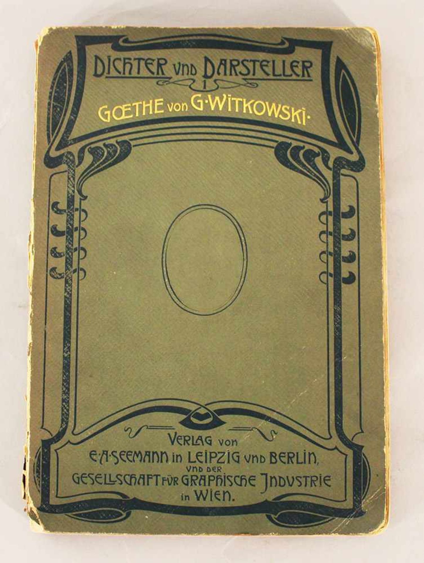 Goethe, by Georg Witkowsky, E. A. Seemann, Berlin, Leipzig Vienna 1899.25 x 17 cmDieses Los wird