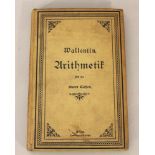 Wallentin Arithmetic Vienna 1890.22,5 x 15 cmDieses Los wird in einer online-Auktion ohne Publikum