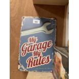 A VINTAGE STYLE 'MY GARAGE MY RULES' METAL SIGN