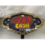 A £500 CASH FRUIT MACHINE LIGHT UP JACKPOT SIGN, WORKING ORDER