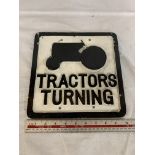 A CAST TRACTORS TURNING SIGN 10 X 10 INCHES