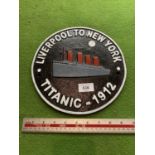 LIVERPOOL TO NEWYORK - TITANIC SIGN