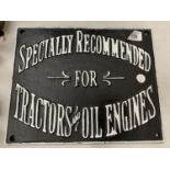 A CAST SIGN 'SPECIALLY RECCOMENDED FOR TRACTORS AND OIL ENGINES'