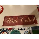 A WINE CELLAR METAL ADVERTSING SIGN