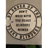 A CIRCULAR CAST METAL SIGN DON'T MESS WITH THE PEAKY BLINDERS