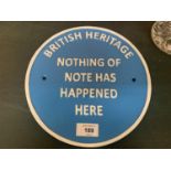 A CAST 'BRITISH HERITAGE NOTHING OF NATE HAS HAPPENED HERE' SIGN