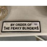 A CAST 'BY THE ORDER OF PEAKY BLINDERS' SIGN