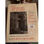 A LARGE HARDBACKED BOOK " OLD CHESHIRE CHURCHES" BY RAYMOND RICHARDS