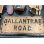 A HEAVY CAST IRON BELIEVED GENUINE LIVERPOOL STREET SIGN ' BALLANTRAE ROAD'