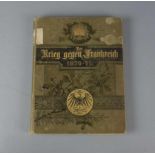 BUCH: "Der Krieg gegen Frankreich 1870-71", grüner Einband mit goldfarbenen Akzentuierungen. Berlin,