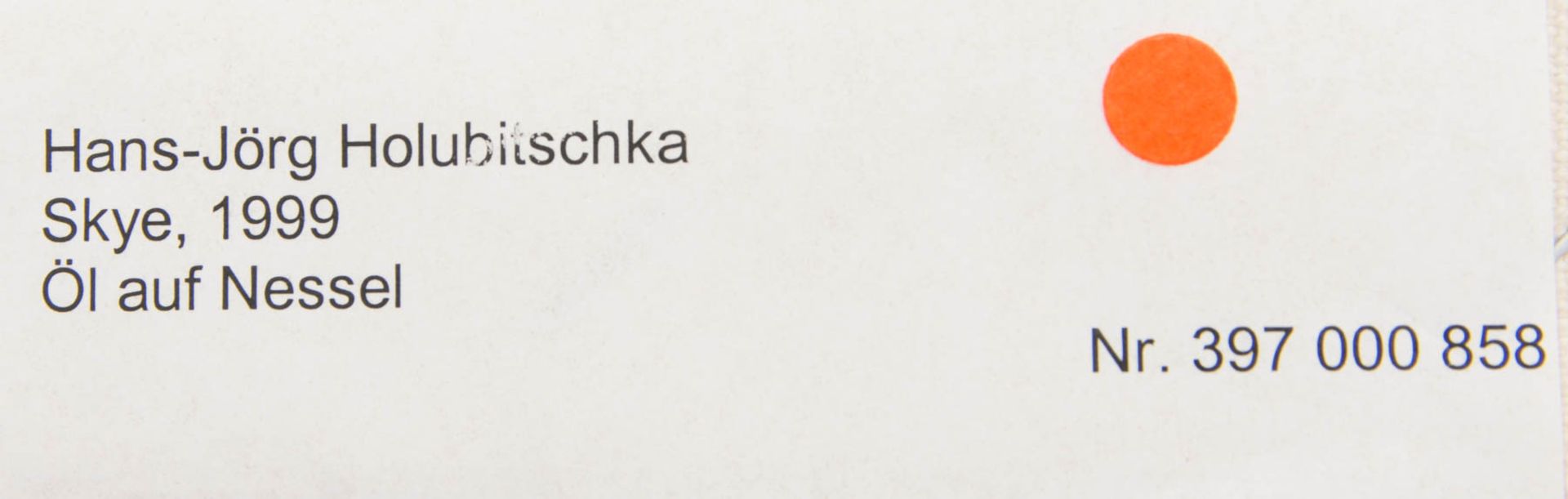 HANS-JÖRG HOLUBITSCHKA, Skye, Öl/Nessel, 1999.<b - Bild 3 aus 3