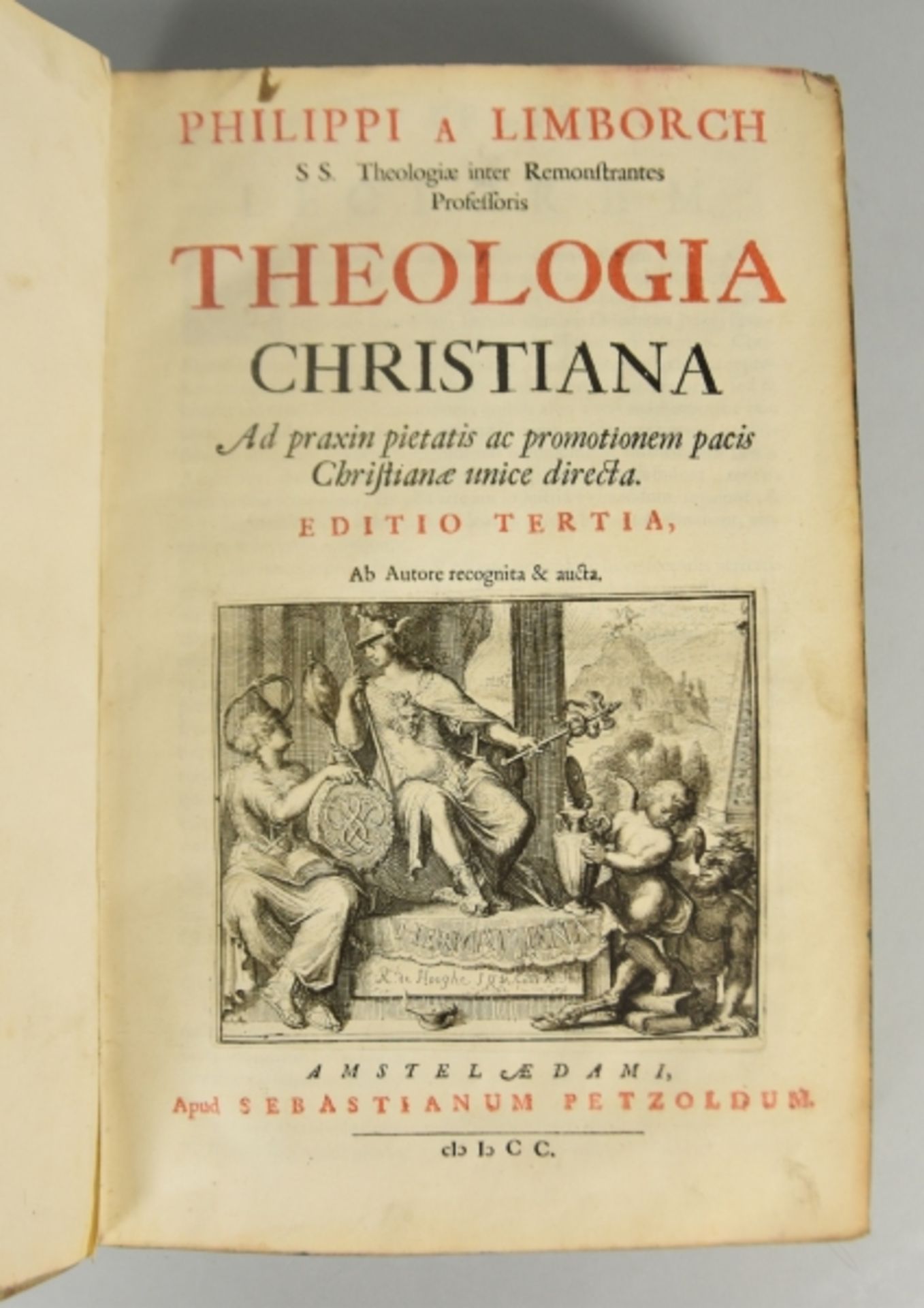 LIMBORCH Philipp, "Theologia christiana ad praxi pietatis ac promotionem pacis christianae unice