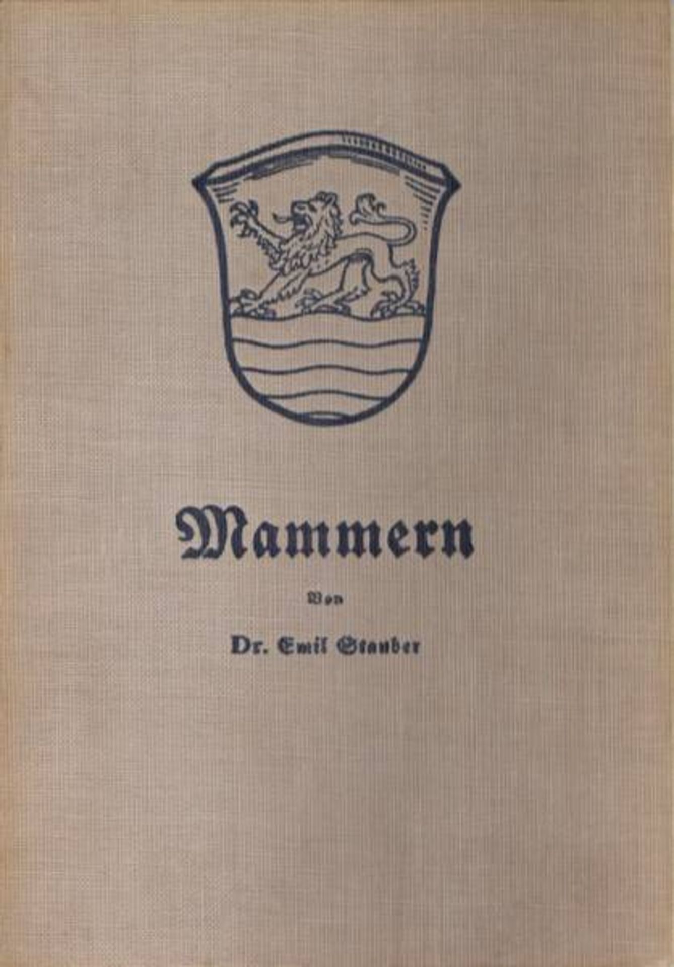 KONVOLUT DREI BÄNDE "Geschichte der Herrschaften und der Gemeinde Mammern", Dr. Emil Stauber,