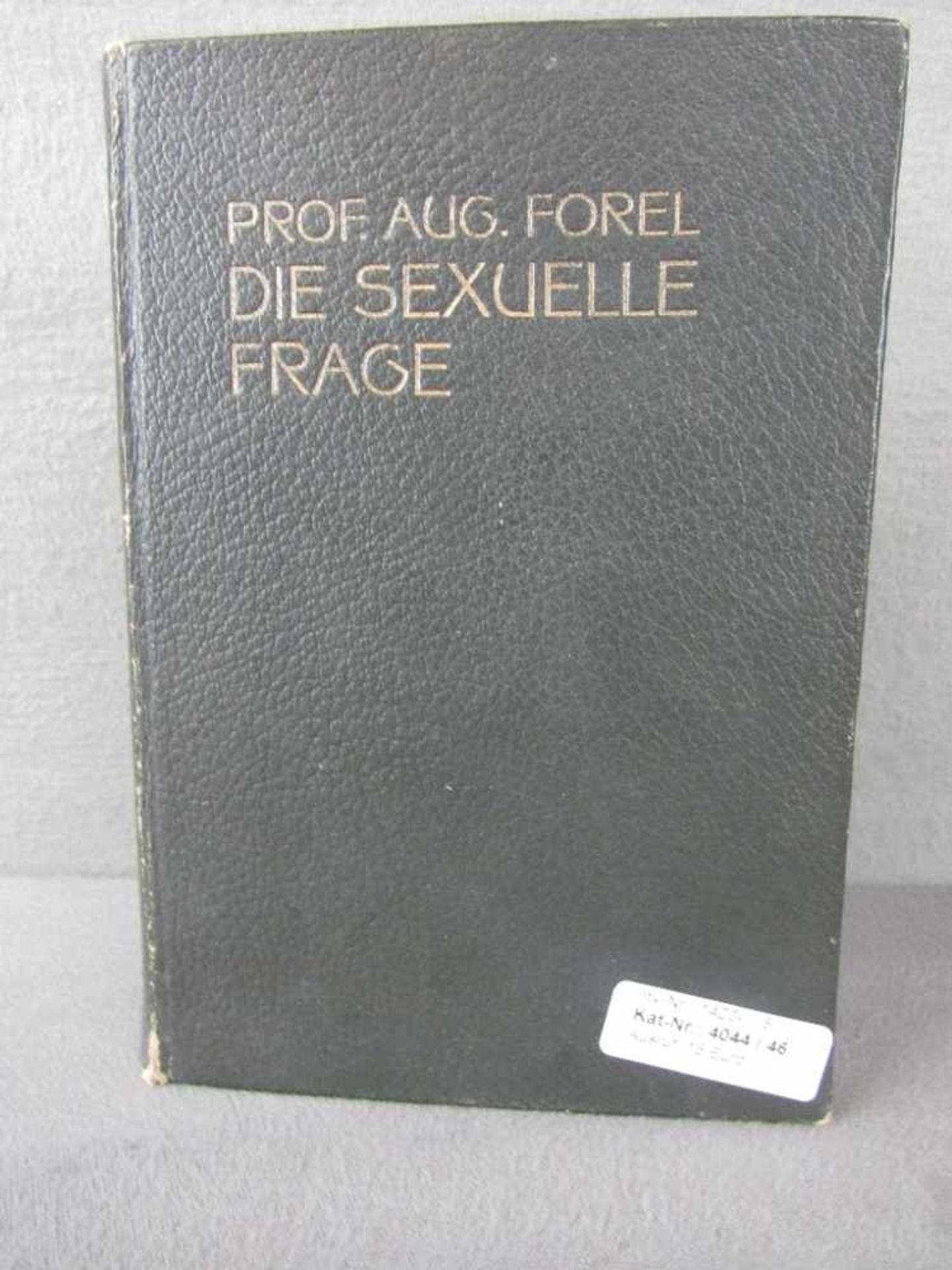 Buch " Die sexuelle Frage" von Prof. A. Forel 1904 sehr seltenes Thema in der Zeit mehr als 600