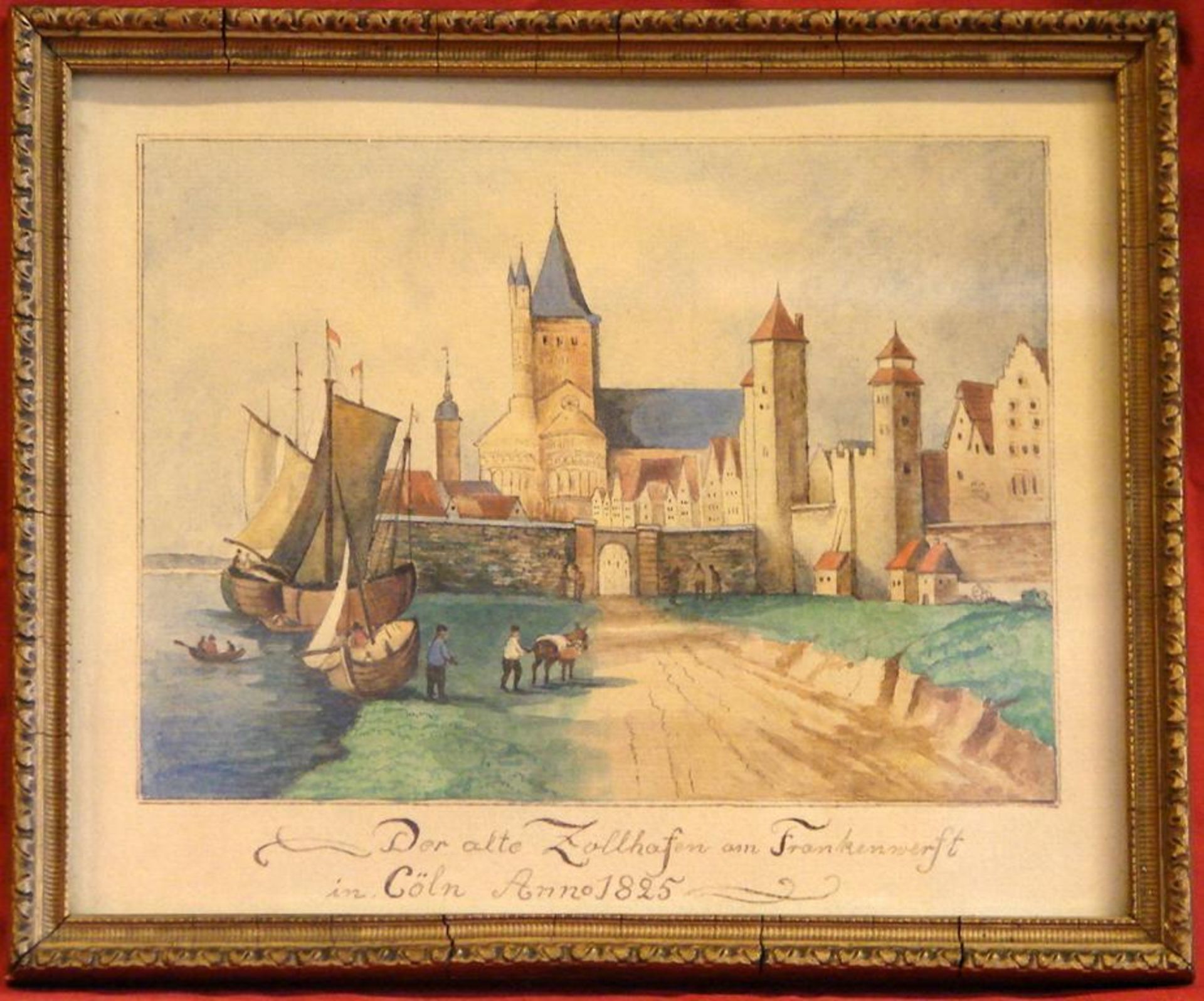 "Der alte Zollhafen am Frankenwerft in Cöln, Anno 1825", Aquarell, u. bez. Ca. 16 x 21 cm