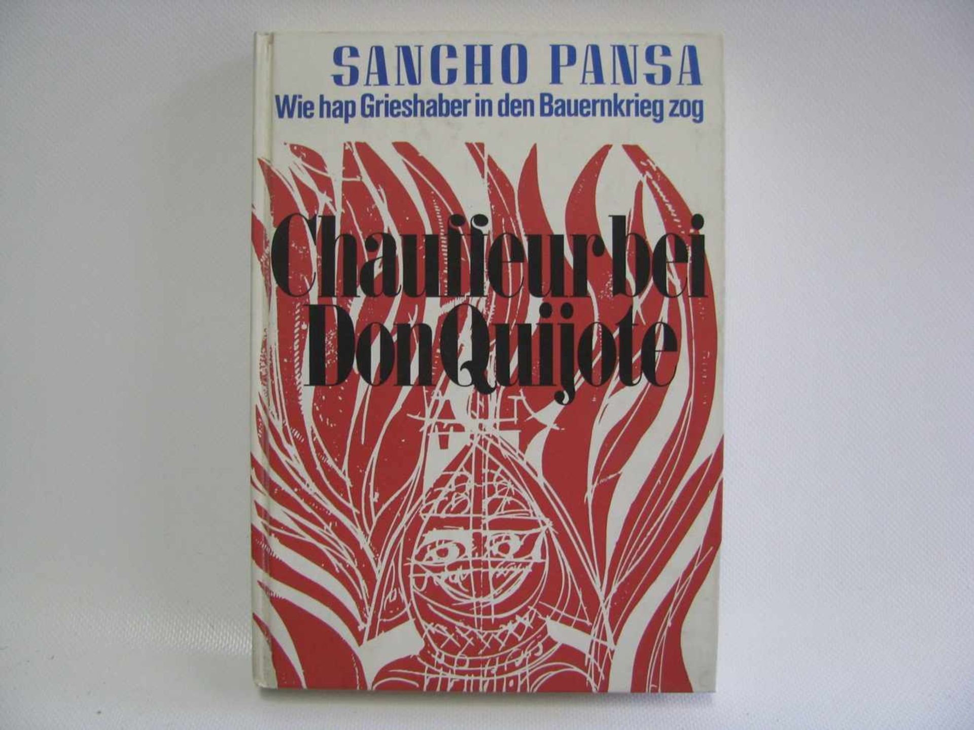 Grieshaber, HAP: Sancho Pansa. Chaffeur bei Don Quijote. Wie hap Grieshaber in den Bauernkrieg