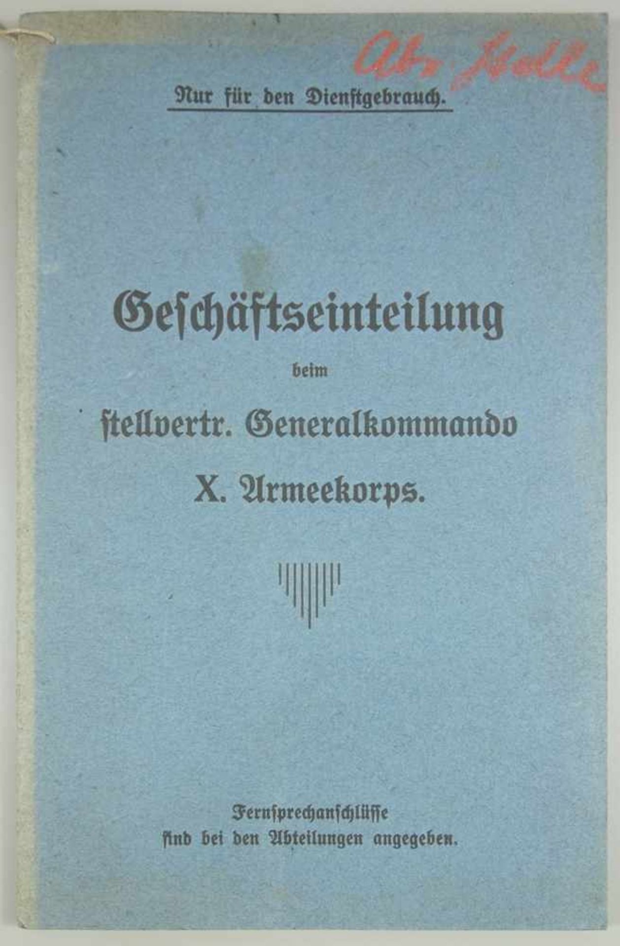 Geschäftseinteilung beim stellvertr. Generalkommando X.Armeekorps, nur für den Dienstgebrauch,