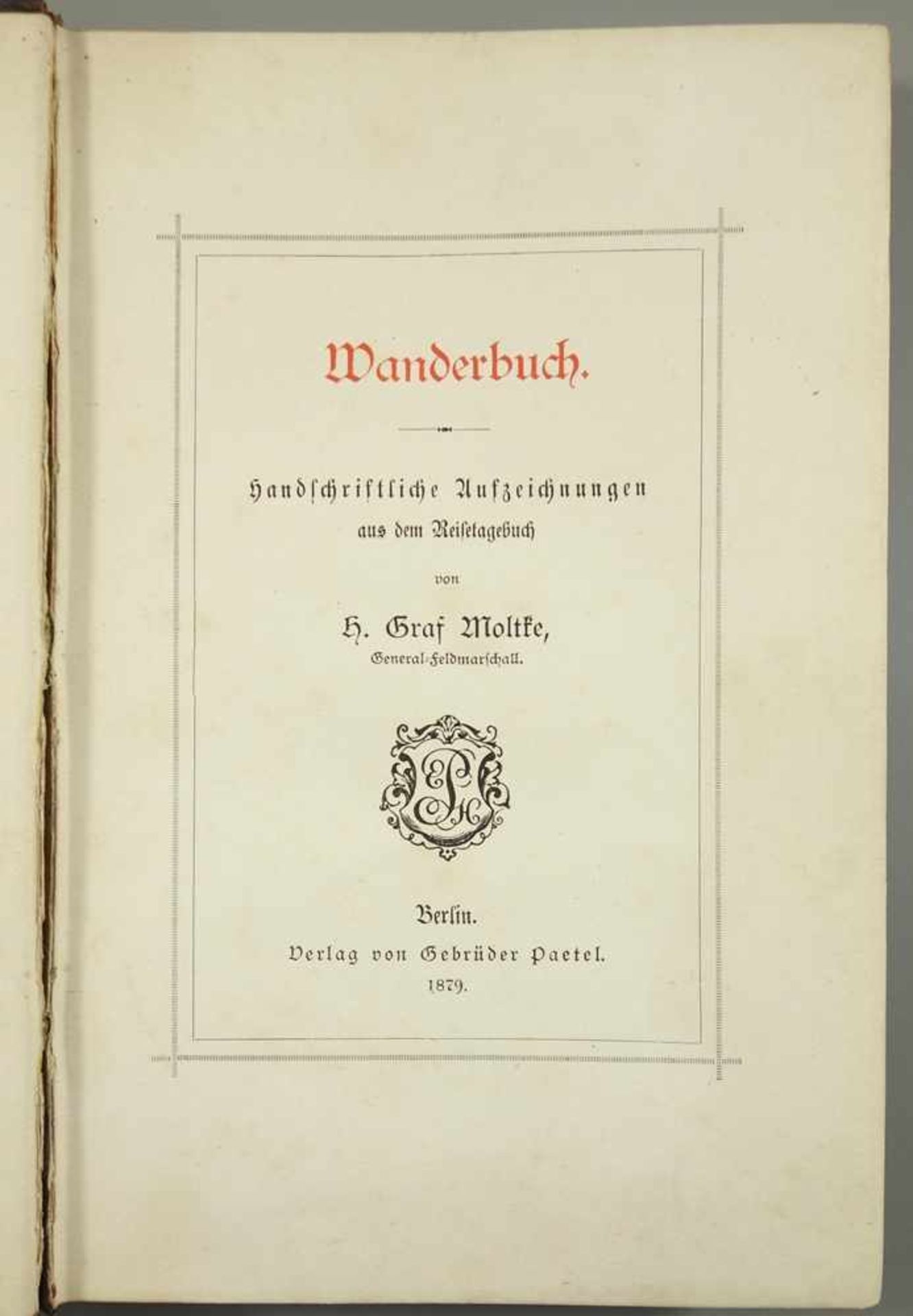 Wanderbuch von Graf Moltke, 1879, Verlag von Gebrüder Paetel, Berlin, "Handschriftliche