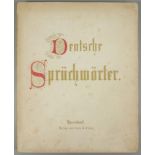 "Deutsche Sprüchwörter und Spruchreden in Bildern und Gedichten" 2.Hälfte 19.Jh., ausgeführt im