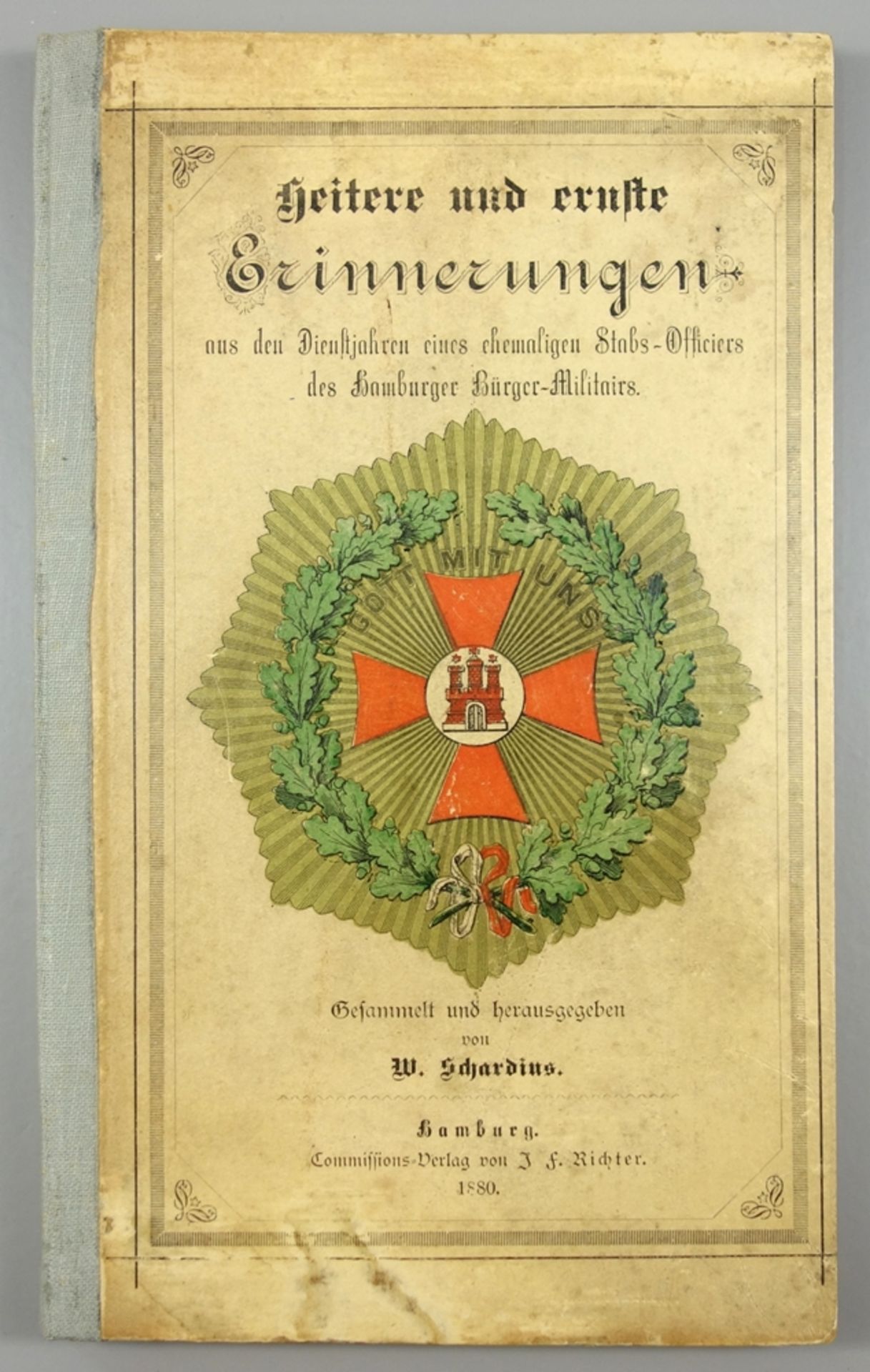 "Heitere und ernste Erinnerungen aus den Dienstjahren eines ehemaligen Stabs-Officiers des Hamburger