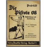 Die Pistole 08, Heinz Denckler Verlag, Berlin, 6.Auflage, WK II, originale Beschreibung und