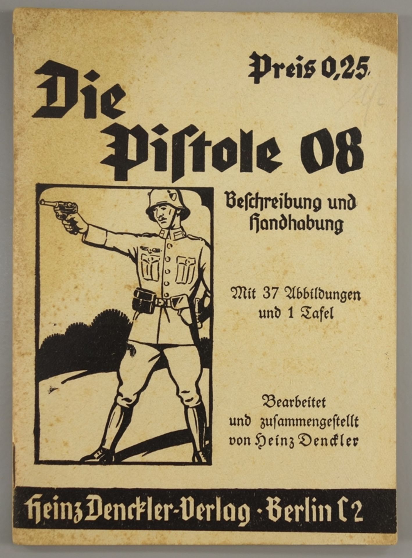 Die Pistole 08, Heinz Denckler Verlag, Berlin, 6.Auflage, WK II, originale Beschreibung und