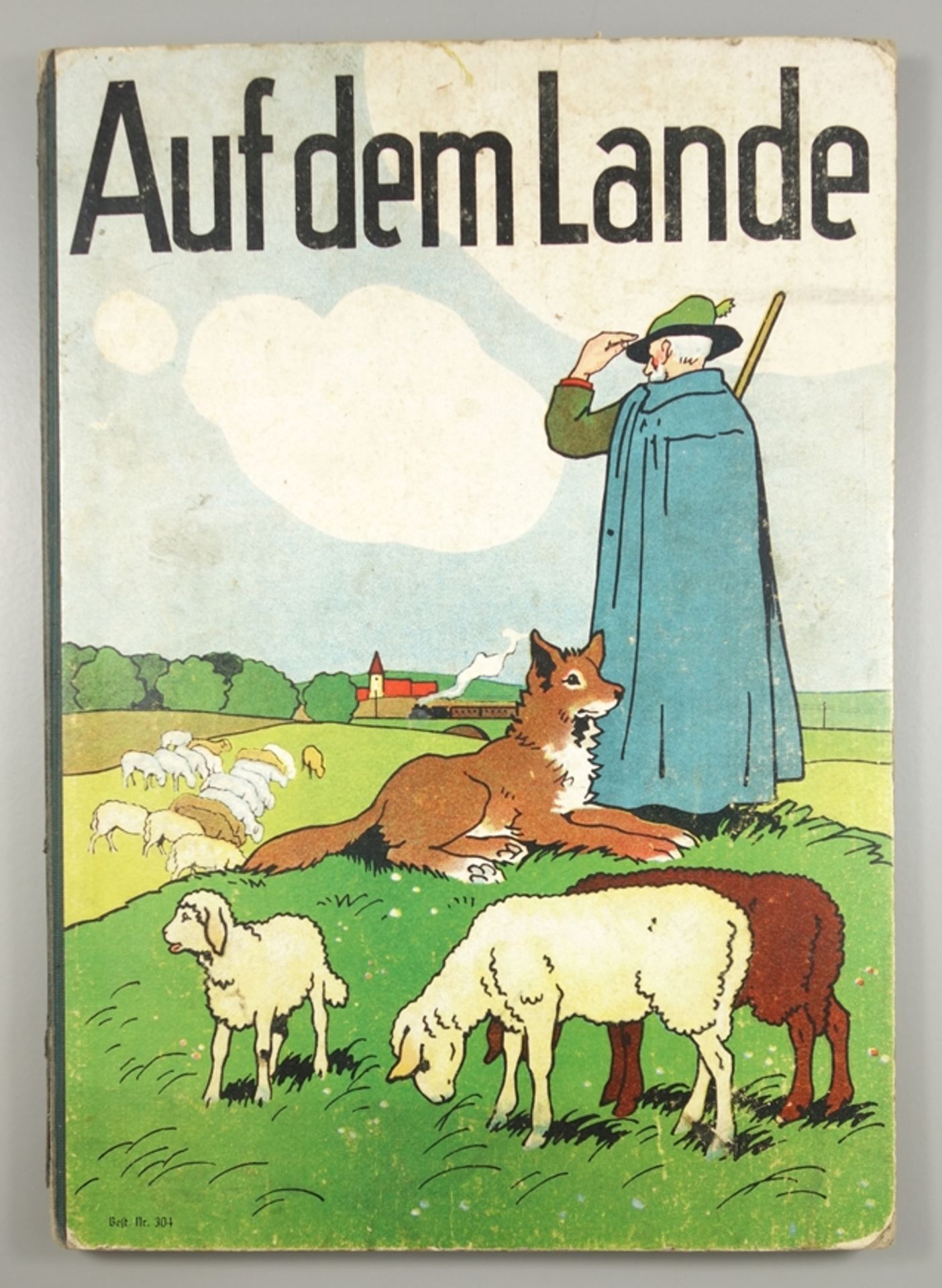 "Auf dem Lande" Kinderbuch, Nr.304, um 1930/1940, ohne Verlagsangabe, ohne Jahreszahl; Pappe, 8