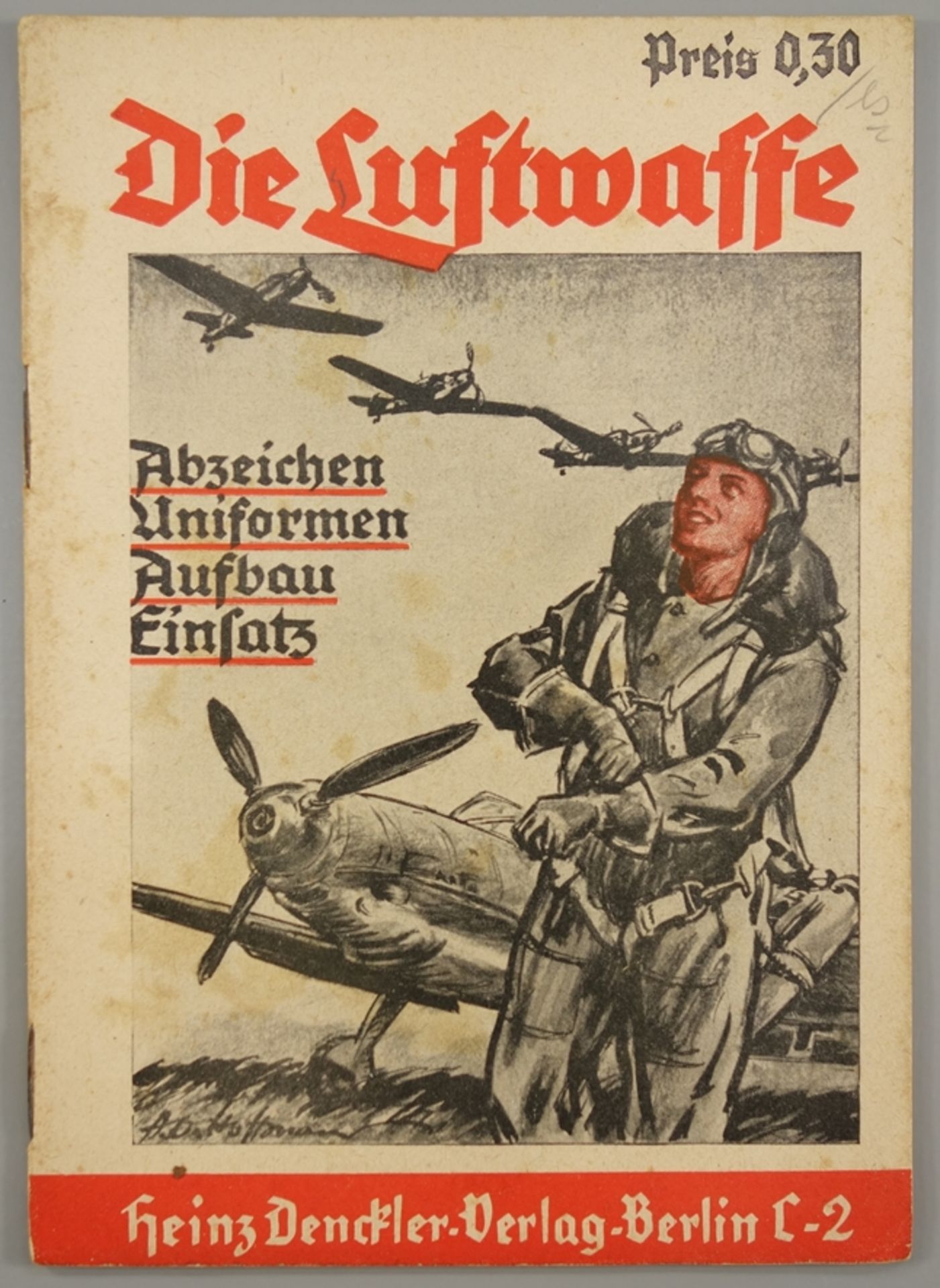 Die Luftwaffe, Heinz Denckler Verlag, Berlin, 1.Auflage, WK II, Abzeichen, Uniformen, Aufbau und