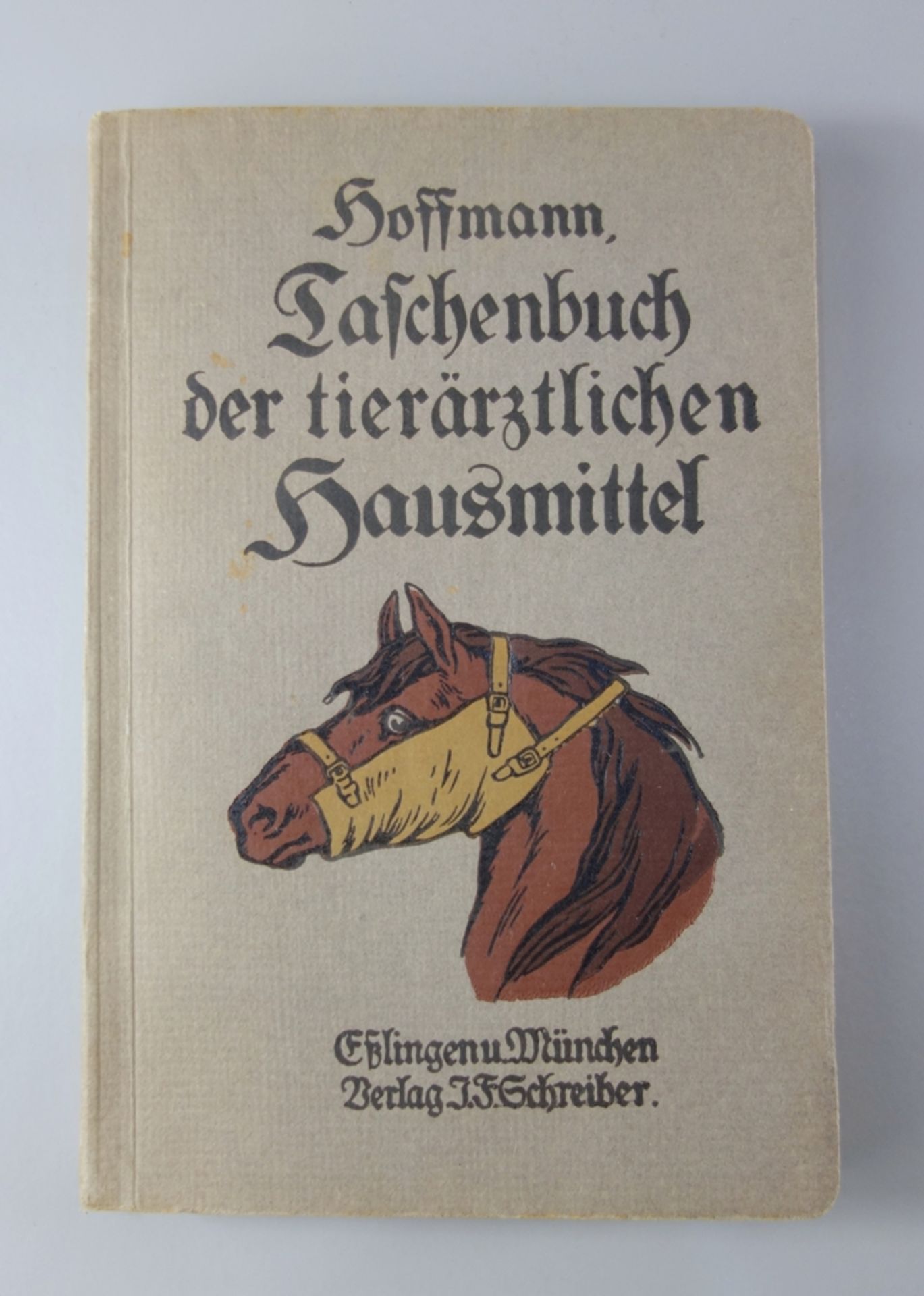 Taschenbuch der tierärztlichen Hausmittel, L.Hoffmann, 1919, mit besonderer Berücksichtigung der