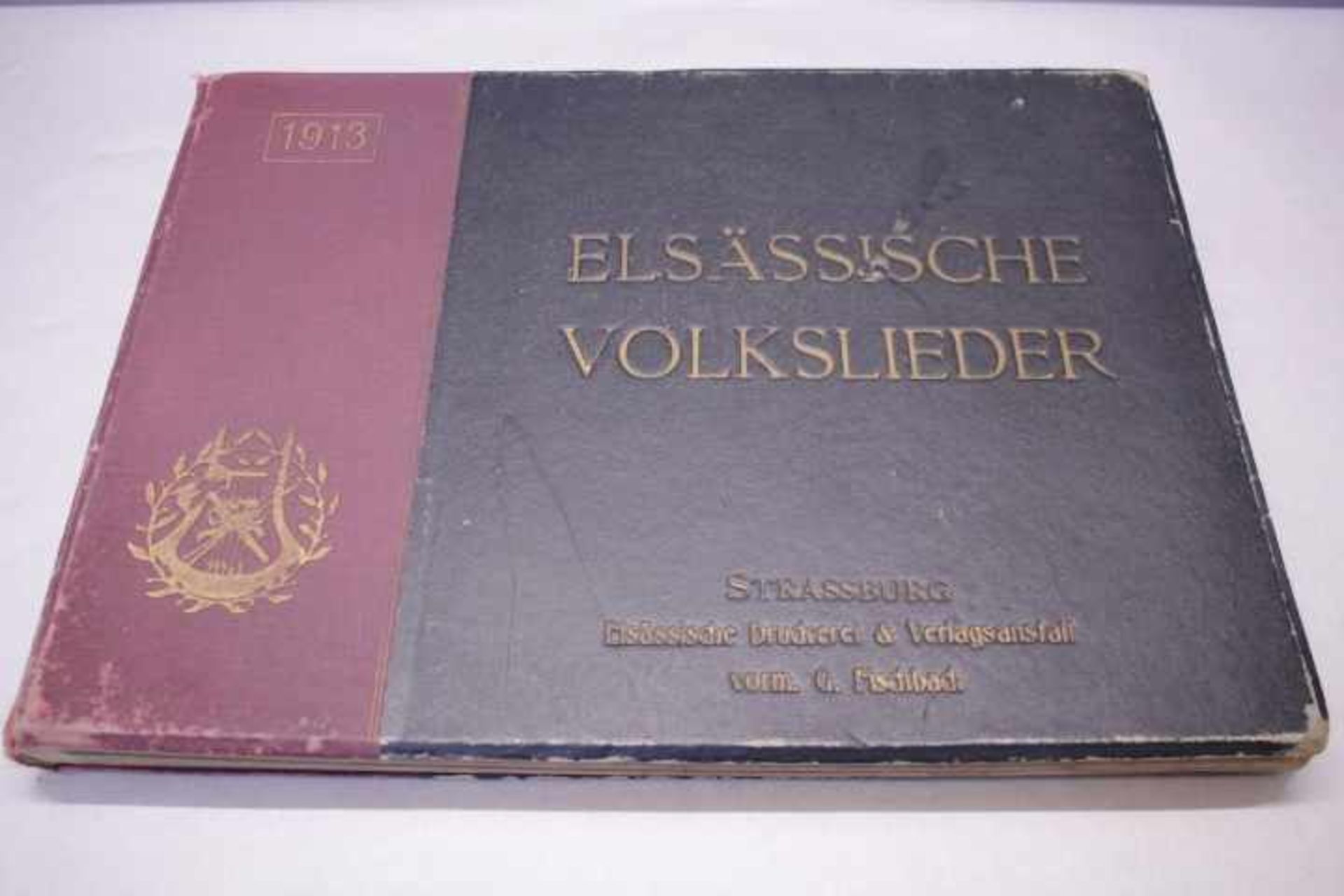Elsässische Volkslieder 1913Druckerei & Verlagsanstaltvorm. G. Fischbach,Strassburg,,
