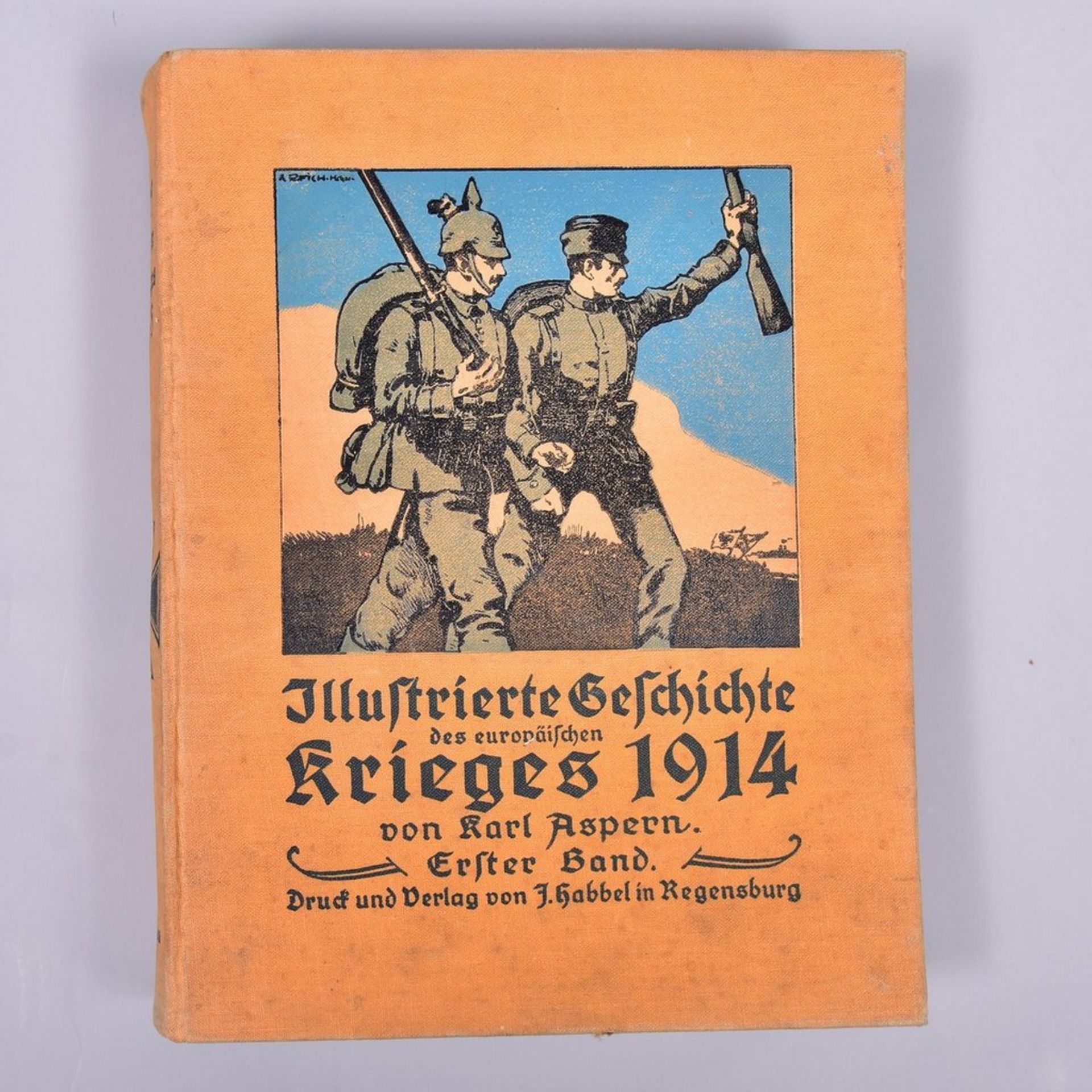 "Illustrierte Geschichte des europ. Krieges 1914/15" v. K. Aspern. 1. Band, Verl. Josef Kabbel,