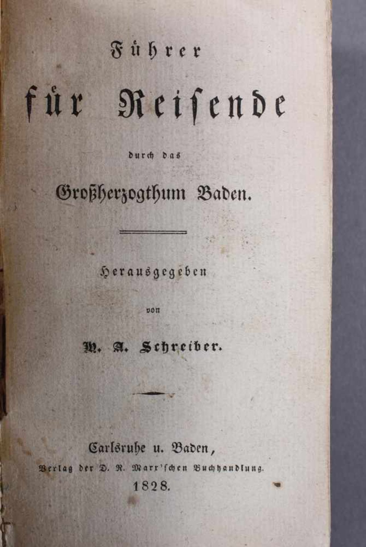 Reiseführer: Führer für Reisende durch das Großherzogtum Baden, H.A. Schreiber 1828Einband mit