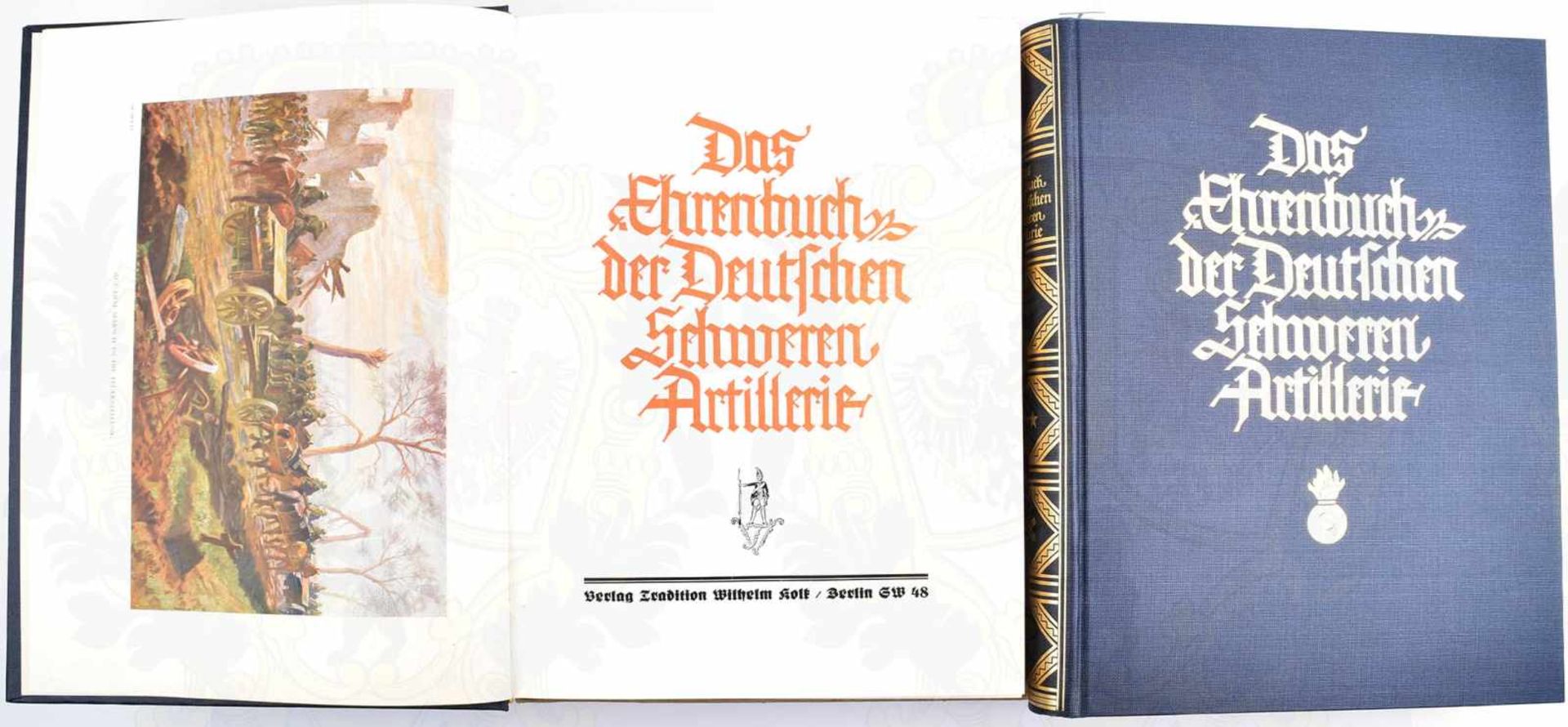 DAS EHRENBUCH DER DEUTSCHEN ARTILLERIE, 2 Bde., Franz N. Kaiser, Vaterländischer Verlag Berlin