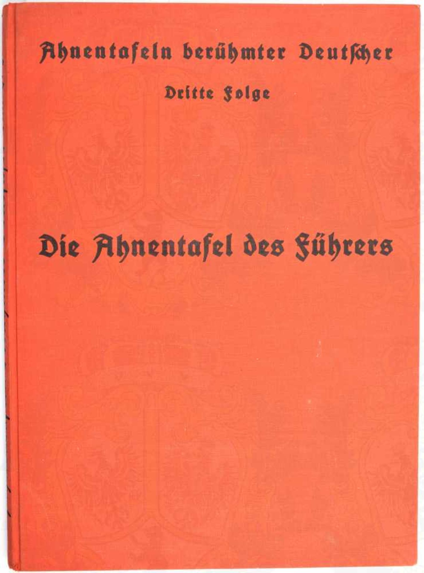 DIE AHNENTAFEL DES FÜHRERS, „Ahnentafeln berühmter Deutscher“, R. Kappensteiner, Leipzig 1937, Wohn-