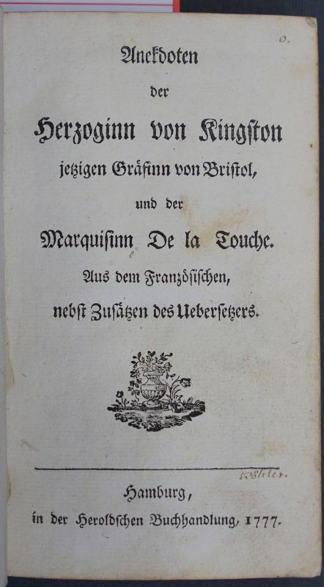 Hervey, Elizabeth: Anekdoten der Herzoginn von Kingston jetzigen Gräfinn von Bristol