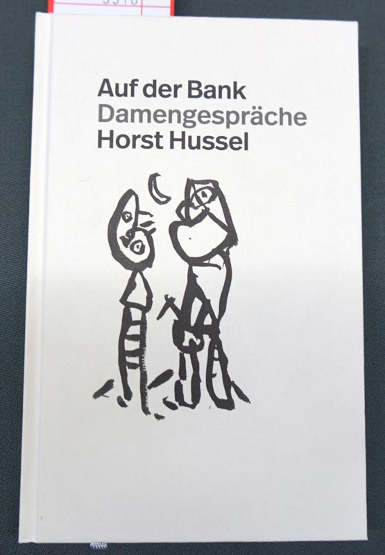 Hussel, Horst: Auf der Bank. Damengespräche (Vorzugsausgabe)