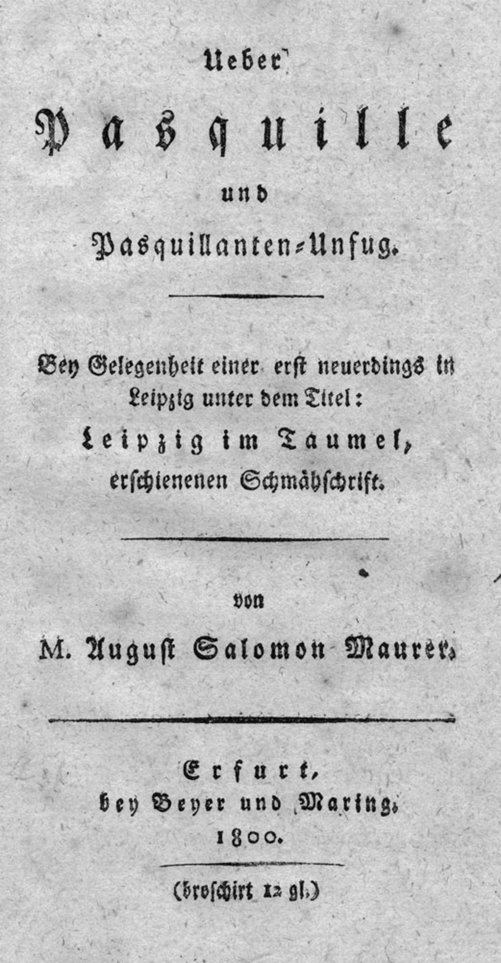 Maurer, August Salomon: Ueber Pasquille und Pasquillanten-Unfug