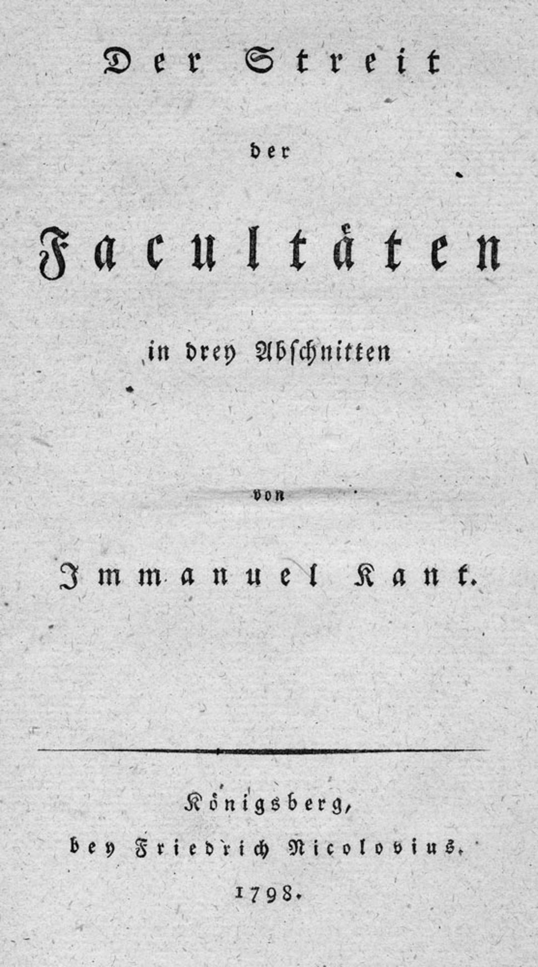 Kant, Immanuel: Der Streit der Facultäten in drey Abschnitten