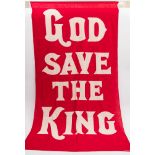 An early 20th century banner 'God Save The King':, red cotton with white printed text,