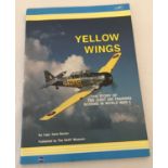 A copy of "Yellow Wings", the story of the joint air training scheme in WWII by Copy Dave Becker.
