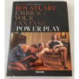 Roy Stuart "Embrace Your Fantasy/Power Play" hardback book from Taschen, 2018.