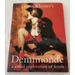 Doris Kloster's "Demimonde; a visual exploration of fetish" hardback book from Carlton Books, 2002.