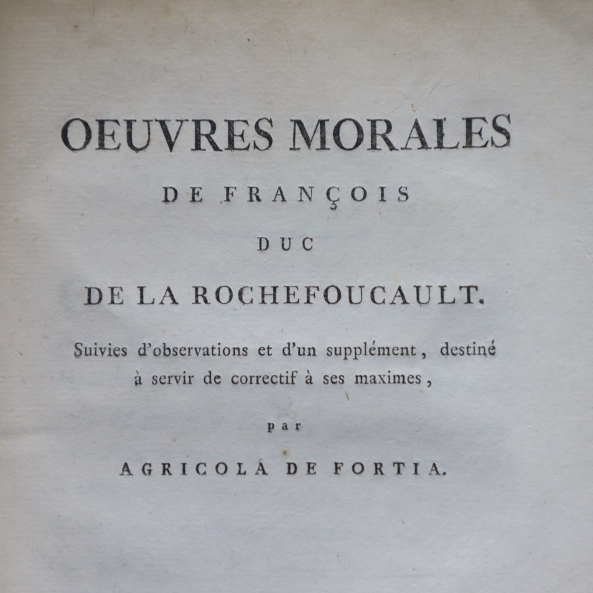 La Rochefoucault, François duc de - "OEUVRES MORALES de François duc de La Rochefoucault", J. - Bild 3 aus 7