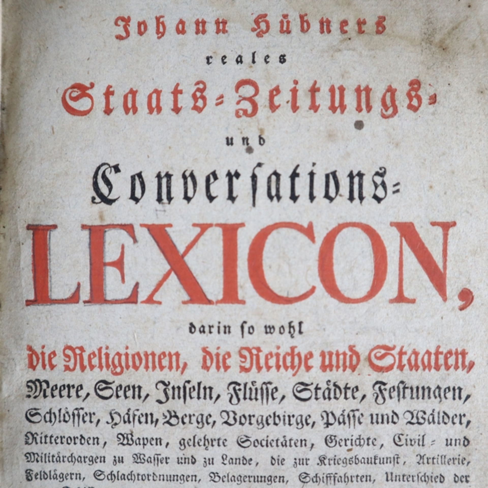 Hübner, Johann - Johann Hübners Reales Staats-Zeitungs-und Conversations-Lexicon, Gleditsch, - Bild 2 aus 12