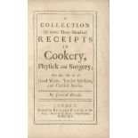 KETTILBY (MARY) A Collection of Above Three Hundred Receipts in Cookery, Physick and Surgery; for...