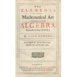 KERSEY (JOHN) The Elements of that Mathematical Art commonly called Algebra, 1673; and others (15)