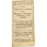 PLAT (HUGH) A Closet for Ladies and Gentlewomen, or, the Art of Preserving, Conserving, and Candy...