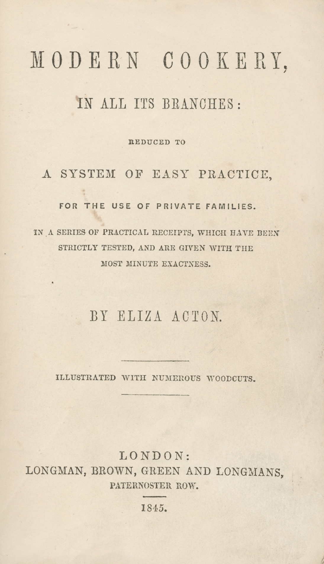 ACTON (ELIZA) Modern Cookery in all its Branches, FIRST EDITION, 1845; and 6 others (7)